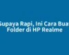 Supaya Rapi, Ini Cara Buat Folder di HP Realme
