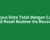 Hapus Data Total dengan Cara Hard Reset Realme Via Recovery