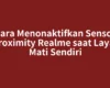 Cara Menonaktifkan Sensor Proximity Realme saat Layar Mati Sendiri