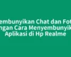 Sembunyikan Chat dan Foto dengan Cara Menyembunyikan Aplikasi di Hp Realme