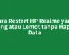 Cara Restart HP Realme yang Hang atau Lemot tanpa Hapus Data