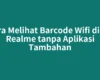 Cara Melihat Barcode Wifi di Hp Realme tanpa Aplikasi Tambahan