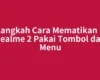 3 Langkah Cara Mematikan HP Realme 2 Pakai Tombol dan Menu