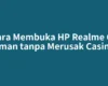 Cara Membuka HP Realme C2 Aman tanpa Merusak Casing