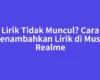 Lirik Tidak Muncul? Cara Menambahkan Lirik di Musik Realme