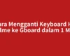 Cara Mengganti Keyboard HP Realme ke Gboard dalam 1 Menit