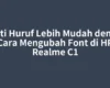 Ganti Huruf Lebih Mudah dengan Cara Mengubah Font di HP Realme C1
