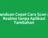 Panduan Cepat Cara Scan di Realme tanpa Aplikasi Tambahan